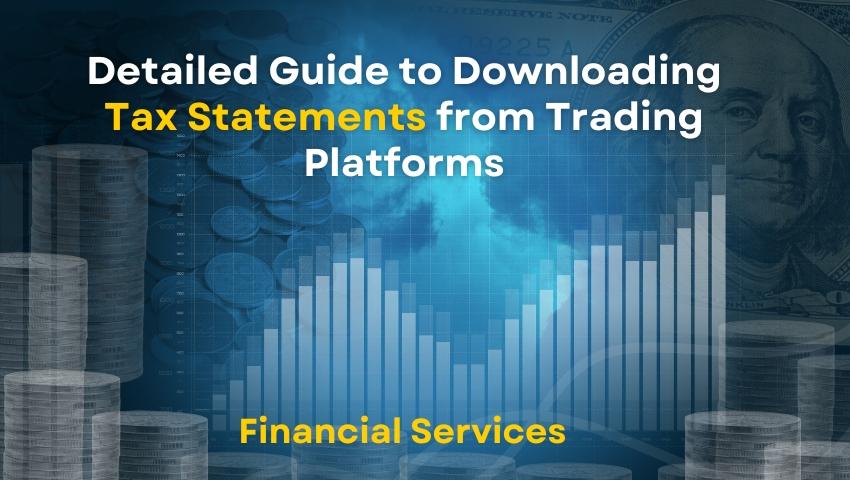 Detailed Guide to Downloading Tax Statements from Trading Platforms